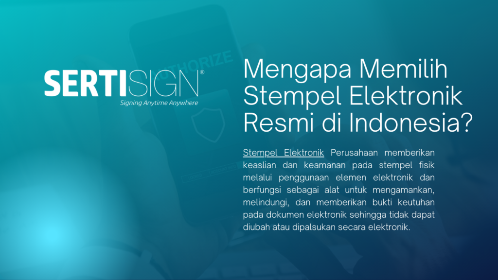 Mengapa Memilih Stempel Elektronik Resmi di Indonesia?